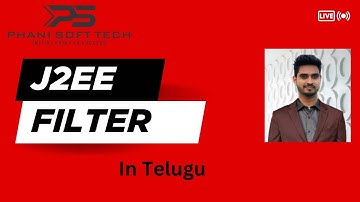 J2EE Filter By Phanindra Kumar Pedipini | Phani Soft Tech