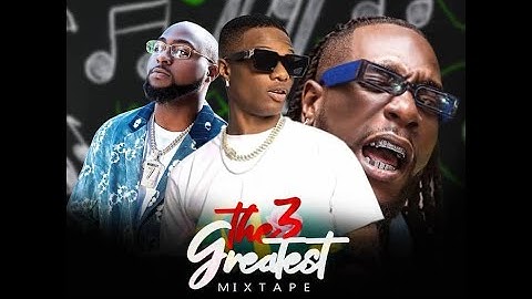 BEST OF WIZKID, BURNA BOY, DAVIDO 2021 AFRO MIXTAPE BY DJ PRINCE FT WIZKID X DAVIDO X BURNA BOY