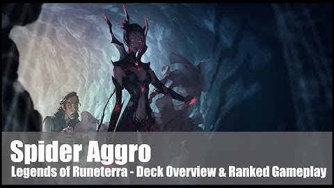 Spider Aggro | Deck Guide & Gameplay | Legends of Runeterra