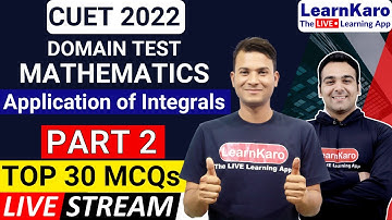 CUET 2022 Domain Test - Mathematics | Applications of Integrals (Part 2) Top 30 MCQs