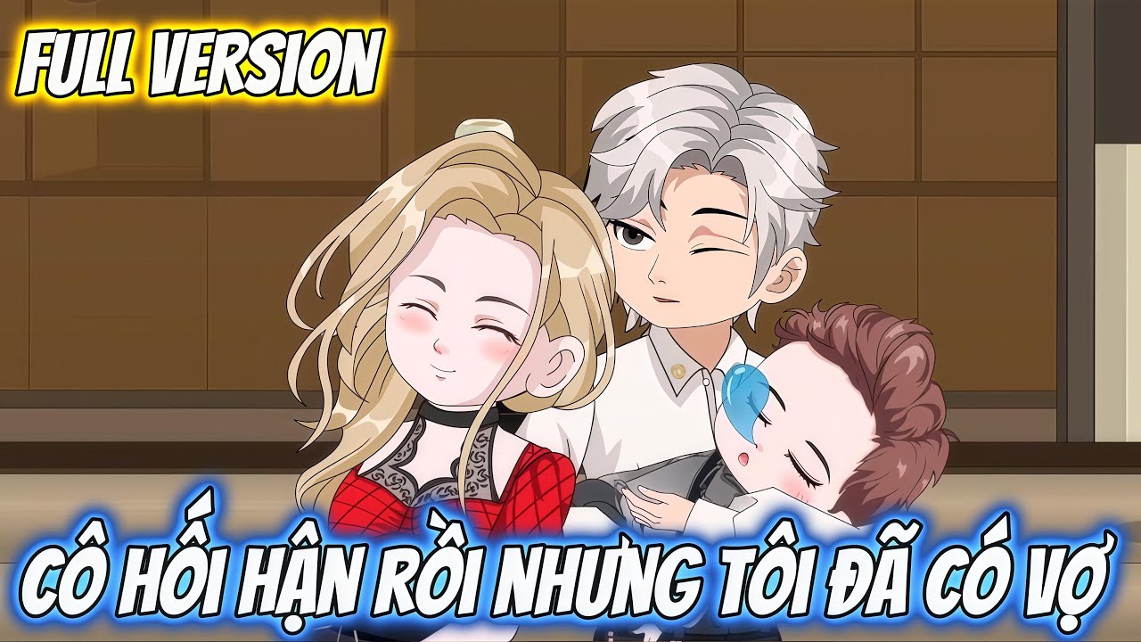 Full Version | Cô Hối Hận Rồi...Nhưng Tôi Đã Có Vợ | Dii Vietsub