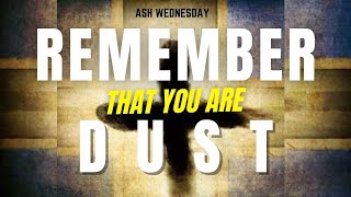 Remember that you are Dust#Ash Wednesday#Lenten Hymn with Lyrics