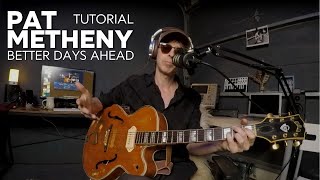 Tutorial: Pat Metheny &quot;Better Days Ahead&quot;