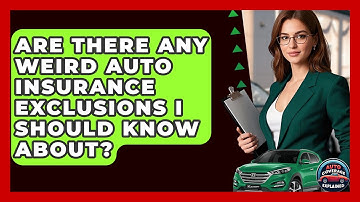 Are There Any Weird Auto Insurance Exclusions I Should Know About? - Auto Coverage Explained