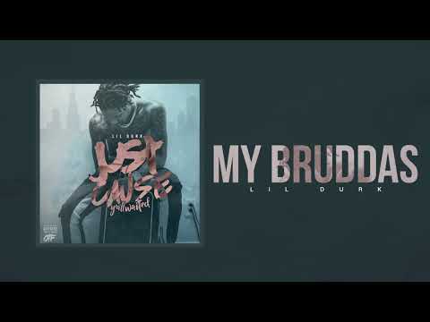 My Bruddas - Lil Durk