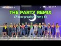 The party remix  trang ex dance fitness  choreography by trang ex