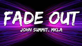 John Summit - Fade Out (ft. MKLA) Lyrics