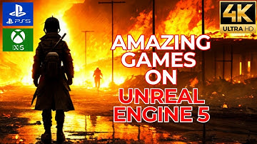 TOP 15 AMAZING GAMES UNREAL ENGINE 5🎮 | PS5 / PC / XBOX SERIES X|S - 2023 AND 2024 [4K 60FPS]