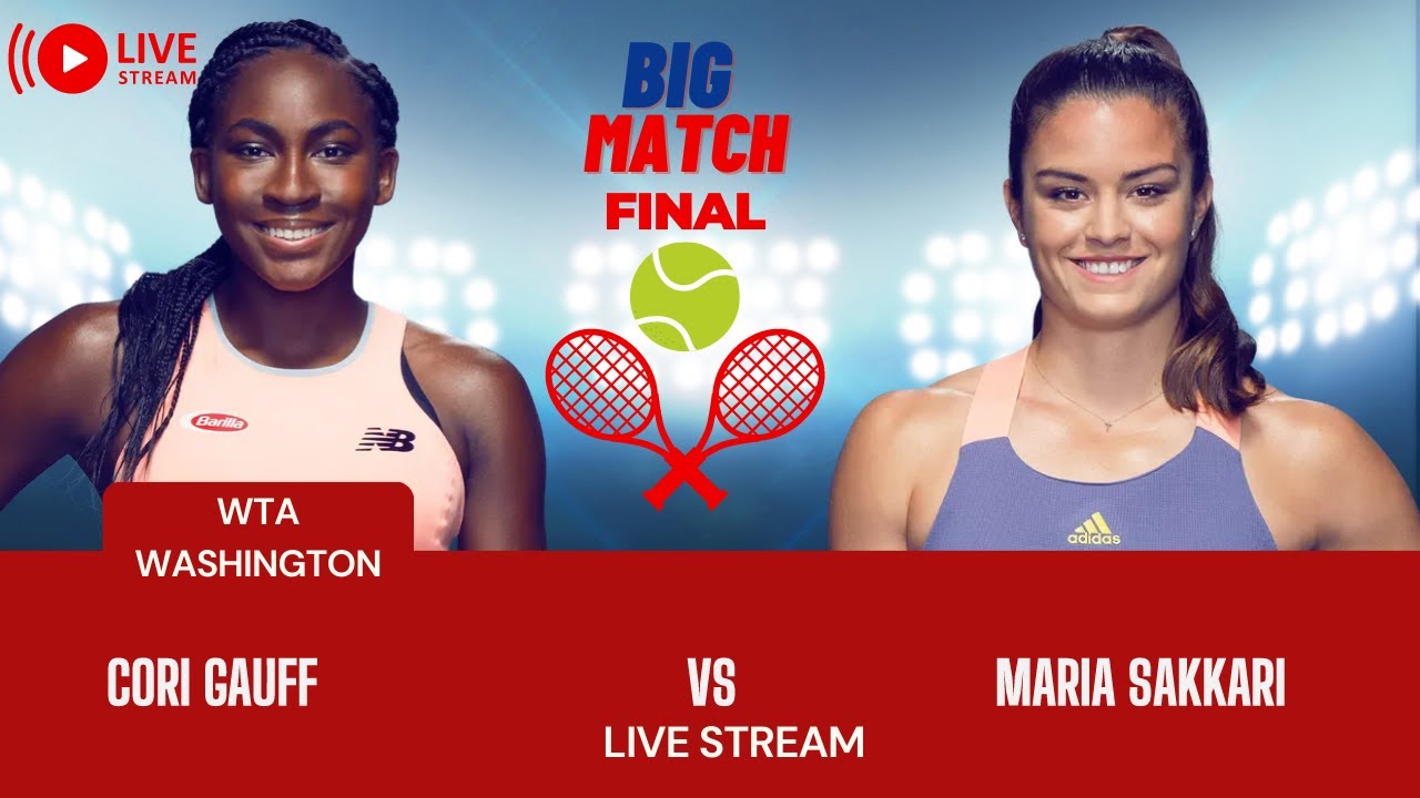 WTA LIVE CORI GAUFF VS MARIA SAKKARI WTA WASHINGTON 2023 TENNIS PREVIEW STREAM