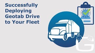 Successfully Deploying Geotab Drive to Your Fleet