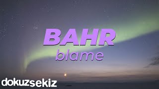 Bahr - Blame (Official Lyric Video)