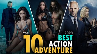 Top 10 Action-Adventure Movies of 2023 | Best Netflix &amp; Prime Picks