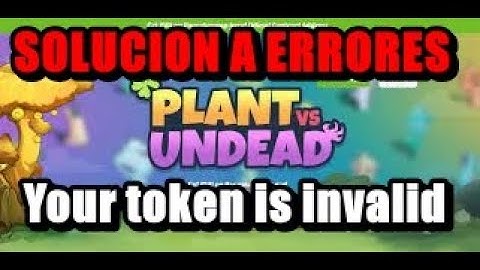 LA SOLUCION A ERRORES PVU FARM 2.6 Your token is invalid PLANT VS UNDEAD