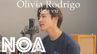 Olivia Rodrigo - deja vu (NOA COVER)