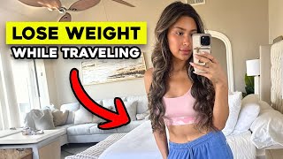 Top 5 Tips On How To Lose Weight While Traveling