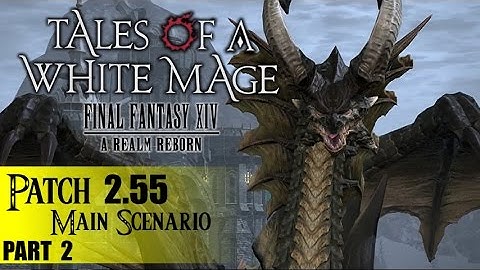 Tales of a White Mage, FFXIV ARR :: Patch 2.55 Main Scenario :: Part 2/5
