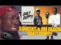 Squeeks &amp; Joe Black - Daily Duppy | GRM Daily | Deepsspeaks (Reaction)