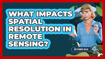 What Impacts Spatial Resolution in Remote Sensing?