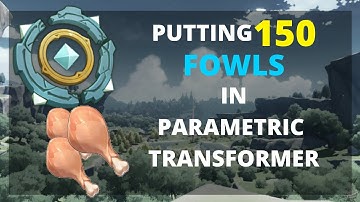 Putting 150 Fowls in Parametric Transformer - Genshin Impact