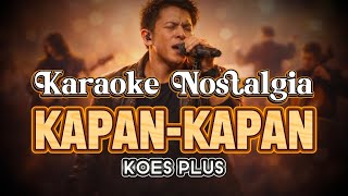 KAPAN KAPAN - Koes Plus | KARAOKE Rockestra [Nostalgia Indonesia]