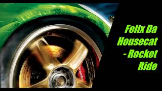 Felix Da Housecat - Rocket Ride (Soulwax Remix) Need For Speed Underground 2 Soundtrack