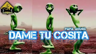 DAME TU COSITA REMIX_•Papa Adung•2022