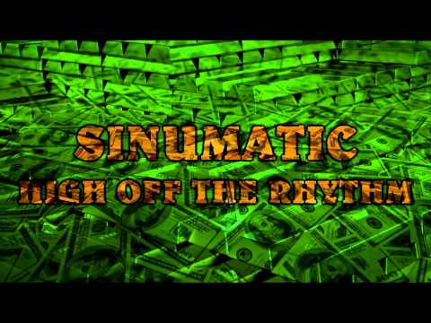 Sinumatic - High Off The Rhythm - Draft