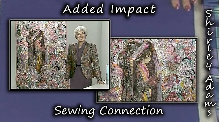 Added Impact with Shirley Adams Sewing Connection