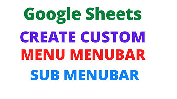 How to create Menu, Menubar , Custom Menubar in Google Sheet Using Apps Script