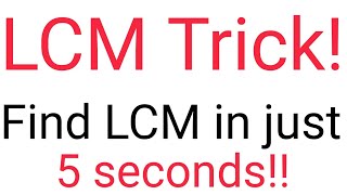 Fastest and Easiest way to find LCM