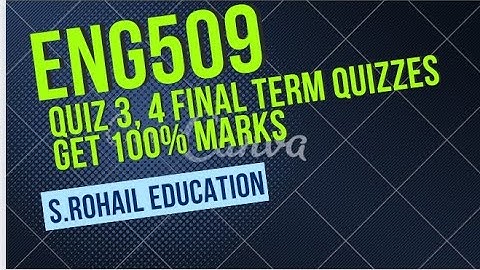 Eng509 | Quiz 3, 4 | Final Term solved Quizzes by @S.Rohail Education