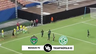 Manaus Fc 3 X 2 Tocantinópolis | Copa Verde 2024 | Gols e Melhores Momentos - Futebol Do Norte