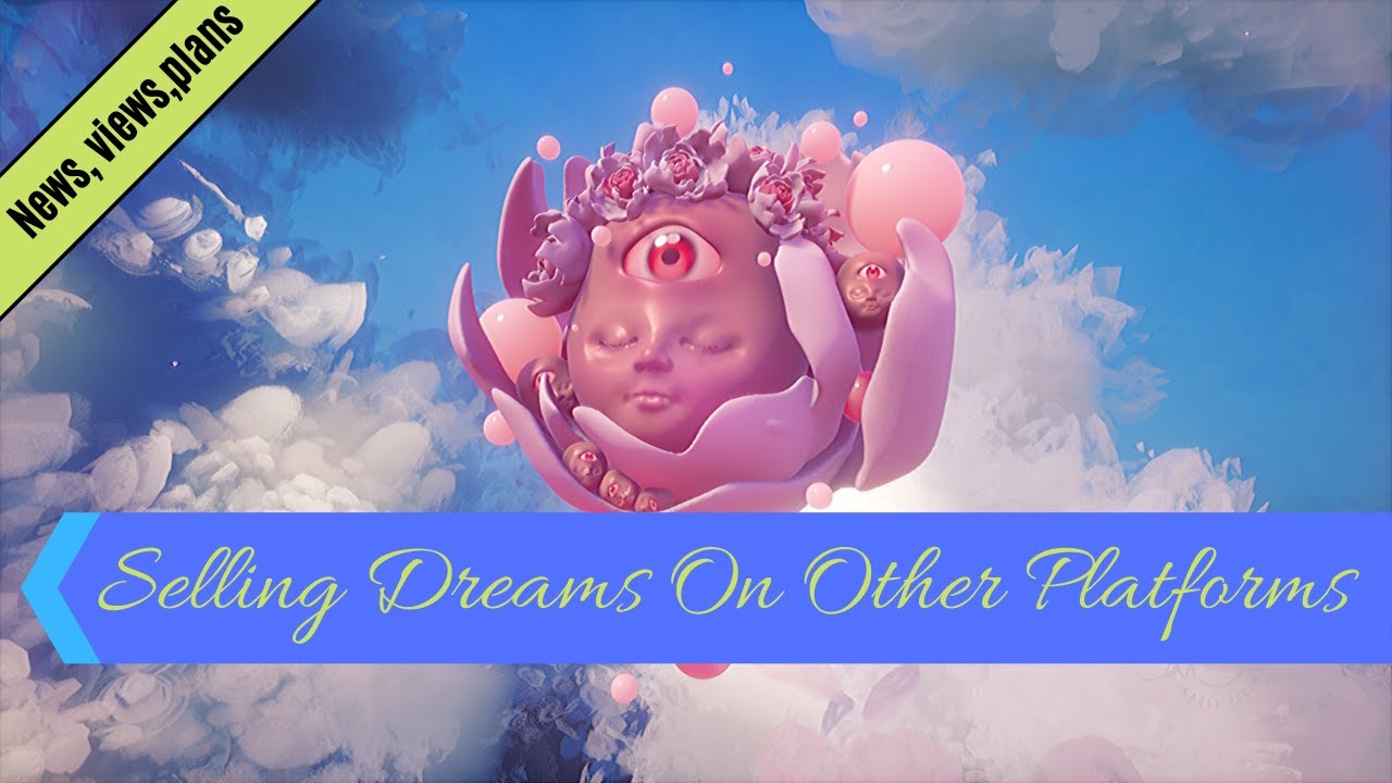 Dreams PS4 News, Views, Plans SELLING Dreams On Other Platforms