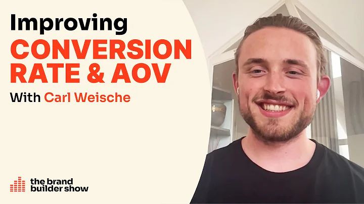 Improving Conversion Rate & Average Order Value w/ Carl Weische