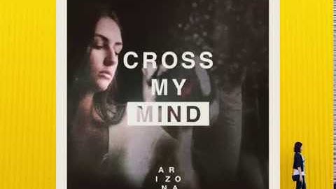 Lyrics video Cross My Mind --ARIZONA ft. kiiara