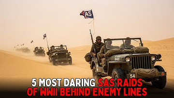 5 MOST Daring SAS Raids of WWII Behind Enemy Lines - Covert Archives