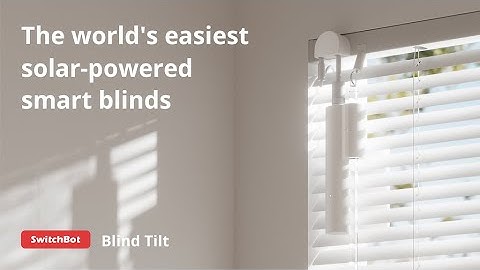 A Kickstarter Project We Love: Switchbot Blind Tilt, Solar-Powered Retrofit Smart Blinds.