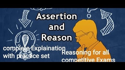 Assertion and Reasons with Examples for all competitive Exams