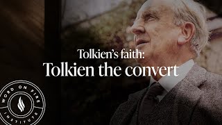 Tolkien the convert | Tolkien's Faith