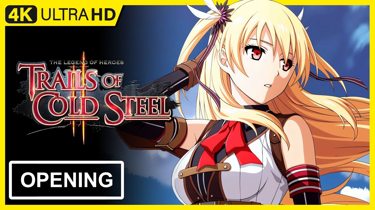 The Legend of Heroes Trails of Cold Steel II Opening | 4K 60FPS Remastered