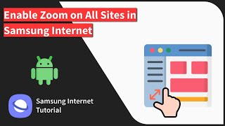 How to Enable Pinch Zoom on All Pages on Samsung Internet