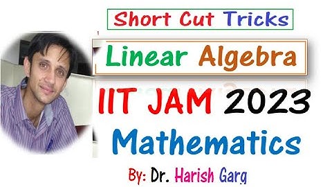 IIT JAM 2023 Linear Algebra Solutions | Short Cut Tricks