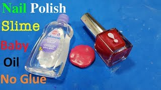 Nail Polish Slime No Glue With Baby Oil Slime Only 2 Ingredient