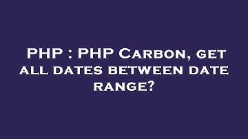 PHP : PHP Carbon, get all dates between date range?