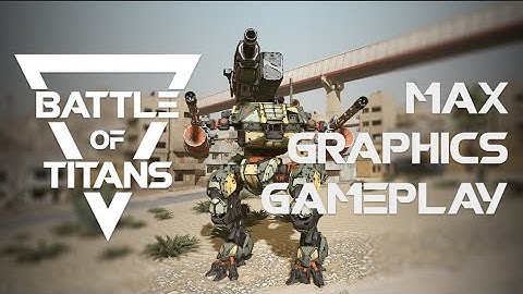 Battle of Titans - Max Graphics 3.0 Gameplay