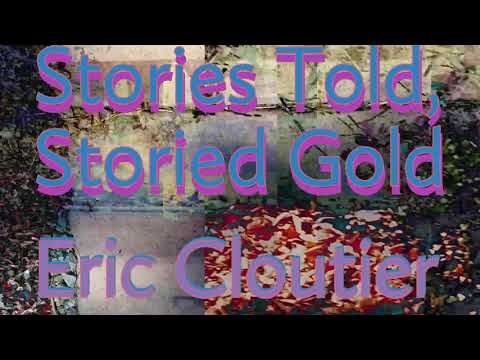 Stories Told, Storied Gold
