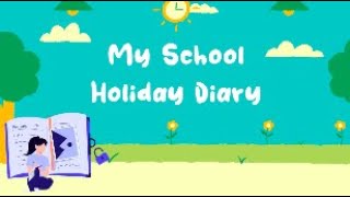 My School Holidays Diary - English Story