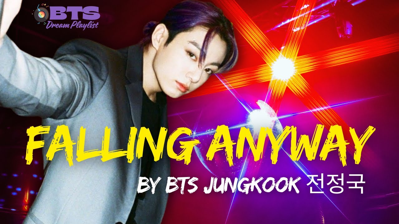 Falling Anyway by BTS 전정국 Jeon Jungkook | Fanmade Music - YouTube