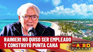 Celebrity Madrid: Frank Rainieri reveals how he built Punta Cana, talks about Abinader and tax reform Net Worth