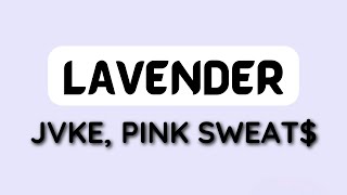 JVKE - Lavender ft. Pink Sweat$ (1 HOUR LOOP) #trending